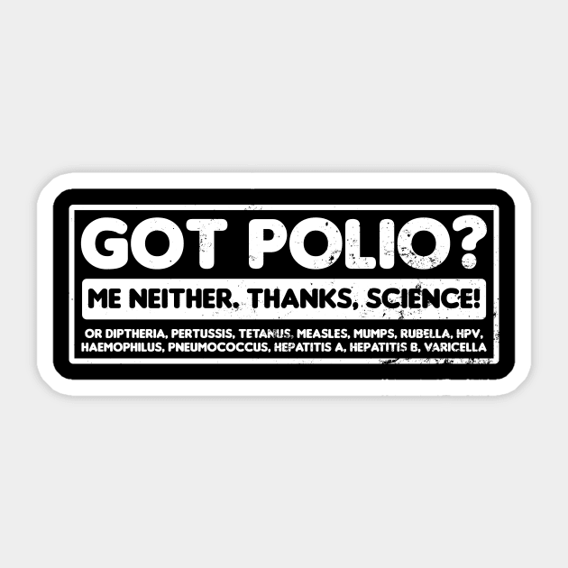 Pro Vaccine Shirt | Got Polio Me Neither Gift Sticker by Gawkclothing